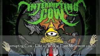 Breakdown Time 5122012 5 Interrupting Cow  Like a G6 Far East Movement cover [upl. by Henke]