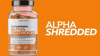 Alpha Shredded [upl. by Stodder]