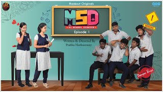 MSD  My School Diaries  Episode 01  Web series  FtGuru Reshma Deepa  Naakout  ALLO MEDIA [upl. by Dulciana]