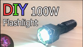 DIY Compact 100W flashlight 10000 Lumens Max [upl. by Rosecan]