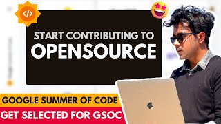 How to Contribute in Open Source for GSoC  Contribute to any organization for Google Summer of Code [upl. by Ilzel653]