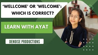 Learn with Ayat  Epi3  Welcome or Well Come [upl. by Elocel]