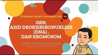 KSSM SAINS BAB 5 TINGKATAN 4 KROMOSOM ASID DEOKSIRIBONUKLEIK DAN GEN [upl. by Lorrin]