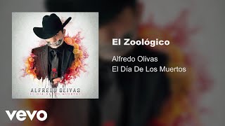 Alfredo Olivas  El Zoológico Audio [upl. by Seagraves]