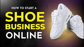 How to Start a Shoe Business Online 2024  Complete Details  shoes footwear [upl. by Anastasius]