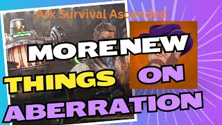 Whats New On Aberration Ascended [upl. by Oiziruam316]