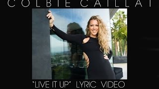 Colbie Caillat  Live It Up Lyric Video [upl. by Arnaldo453]