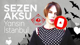 Sezen AKSU Yansın İstanbul Bu gece Remix Deep House [upl. by Ydarg]