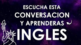 🚀 Escucha esta conversación para aprender inglés RÁPIDO ✅ [upl. by Refinnej739]