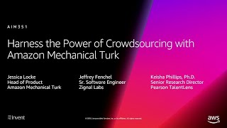 AWS reInvent 2018 Harness the Power of Crowdsourcing with Amazon Mechanical Turk AIM351 [upl. by Braasch590]