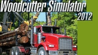 Woodcutter Simulator 2012 Gameplay amp Review HD [upl. by Macomber298]