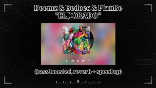 Deemz amp Bedoes amp PlanBe  Eldorado bass boosted reverb  speed up [upl. by Vivianne]