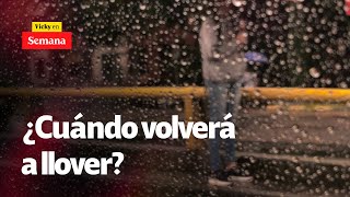 ALERTA por sequía en Colombia esto dice IDEAM sobre las lluvias en el país  Vicky en Semana [upl. by Medina583]