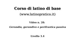 Corso di base di lingua latina  Video n 28 Gerundio gerundivo e perifrastica passiva [upl. by Nina402]