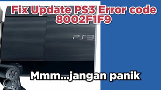 Fix Update PS3 Error code 8002F1F9 [upl. by Anaitsirhc477]