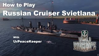 How To Play Russian Cruiser Svietlana In World Of Warships [upl. by Lurline]