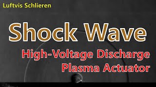 Shock Wave from High Voltage DischargePlasma Actuator  Luftvis Schlieren Visualization No38 [upl. by Emarej]