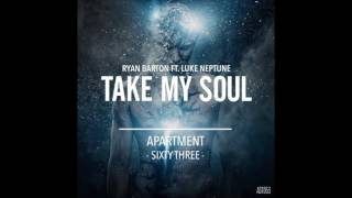 Ryan Barton Ft Luke NeptuneTake My Soul [upl. by Neo]