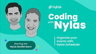 Nylas Scheduler  The easiest way to organize your events  Coding with Nylas  Episode 43 [upl. by Eustache667]