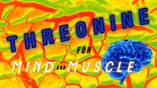 Threonine for mind and muscle [upl. by Asir]