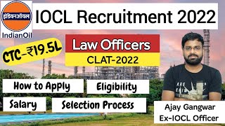 IOCL Recruitment 2022Law OfficersCLAT 2022Permanent JobCTC ₹195 LakhIOCL Officers Recruitment [upl. by Arytahs]