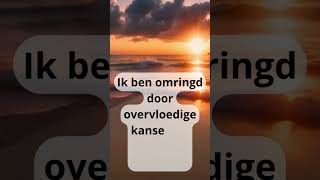 Affirmatie van de dag Overvloed 16 Kansen [upl. by Enella]