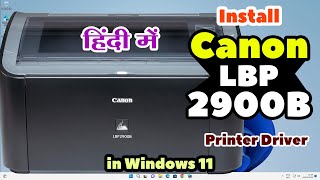 How to Download amp Install Canon LBP 2900B Printer Driver Manually in Windows 11  Hindi [upl. by Andrej]