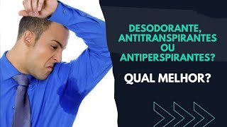 Desodorante Antitranspirante ou Antiperspirante QUAL MELHOR CONTRA SUOR EXCESSIVO  DESCUBRA [upl. by Remy552]