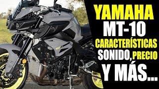 NUEVA YAMAHA  DINERO REGALADO 2017 Yamaha MT10 ABS Full Análisis en ESPAÑOL [upl. by Rehpotsirc]