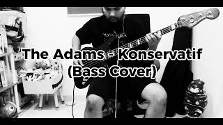 THE ADAMS  KONSERVATIF BASS COVER [upl. by Omolhs]