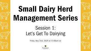 Small Dairy Herd Management  Session 1  Lets Get To Dairying [upl. by Wakerly]