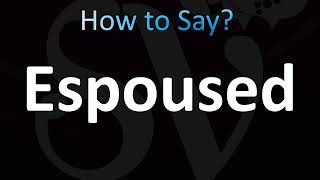 How to Pronounce Espoused CORRECTLY [upl. by Nyvar957]