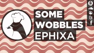 Some Wobbles  Ephixa Baconstep [upl. by Suidaht]