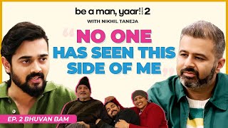 BBKiVines Bhuvan Bam Opens Up Like Never Before with Nikhil Taneja on Be A Man Yaar S202 [upl. by Syla]