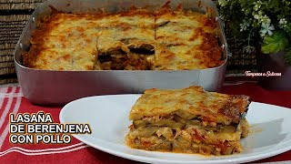 LASAÑA PASTICHO DE BERENJENA CON POLLO Lo Máximo en Sabor y Muy Saludable [upl. by Ajnin]