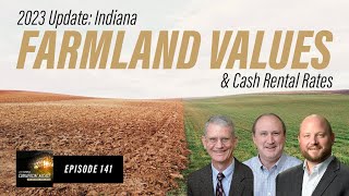 Part 1 Indiana Farmland Values amp Cash Rental Rates 2023 Update AgCast 141 [upl. by Fillian2]