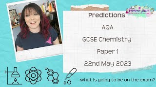 AQA GCSE Chemistry Paper 1  2023 Exam Predictions  22nd May 2023 [upl. by Marja]