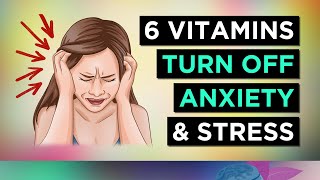 The TOP 6 Vitamins For ANXIETY [upl. by Dare]