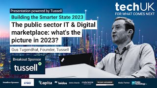 Public sector IT amp Digital marketplace whats the picture in 2023 Tussell  BTSS2023 [upl. by Arlen]