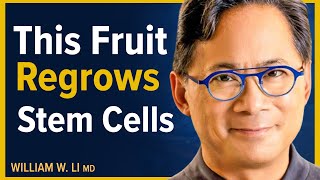 5 Amazing Fruits That Can Regrow Stem Cells amp Help Repair The Body  Dr William Li [upl. by Nevin897]