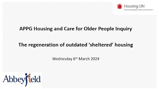 APPG Housing and Care for Older People Inquiry The Regeneration of Outdated Sheltered Housing [upl. by Hanoy666]