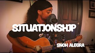 Situationship  Snoh Aalegra  Acoustic Cover [upl. by Chelsie]