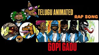 GOPI GADU  x TELUGU ANIMATED RAP SONG x HYD HIPHOP [upl. by Nnylg384]