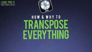 HOW TO Transpose Everything Together in Logic Pro X [upl. by Gluck]