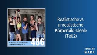 486 Wie Du ein realistisches Körperbild entwickelst  Fitness mit Mark Audio [upl. by Triley]