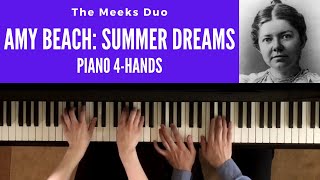 Amy Beach Summer Dreams op 47 Piano 4 hands [upl. by Sylvanus16]