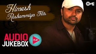 Himesh Reshammiya Hits  Audio Jukebox  Full Songs Non Stop [upl. by Jozef681]