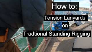 How to Tension Lanyards on Traditional Standing Rigging [upl. by Zeculon723]