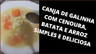 COMO FAZER UMA CANJA DE GALINHA RECEITA SIMPLES E RÁPIDA PARA AQUECER NESSE INVERNO [upl. by Nnaeerb]