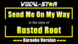 Send Me On My Way Karaoke  Rusted Root Karaoke Version [upl. by Derwood]